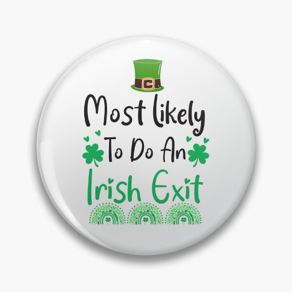 Item preview, Most likely to do an irish exit designed and sold by The-Giggle-Box.