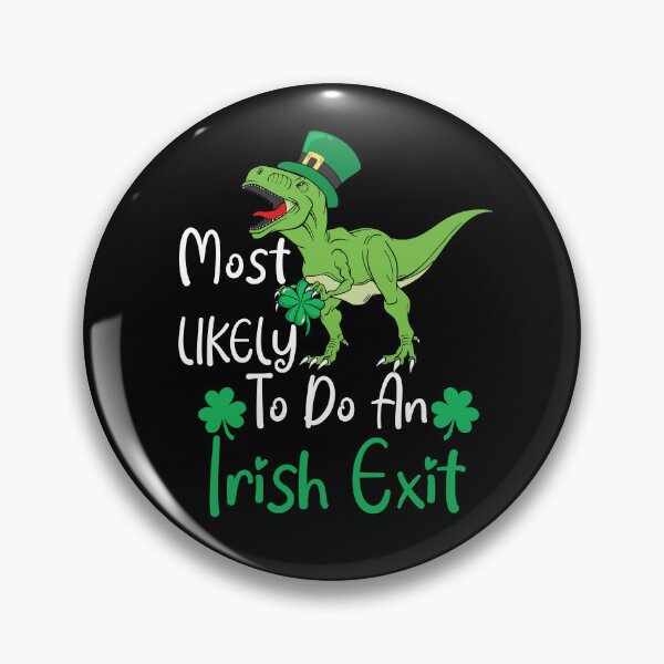 Item preview, Most likely to do an irish goodbye designed and sold by The-Giggle-Box.