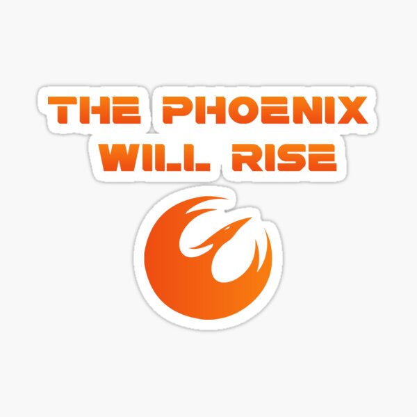The Phoenix Will Rise Sticker