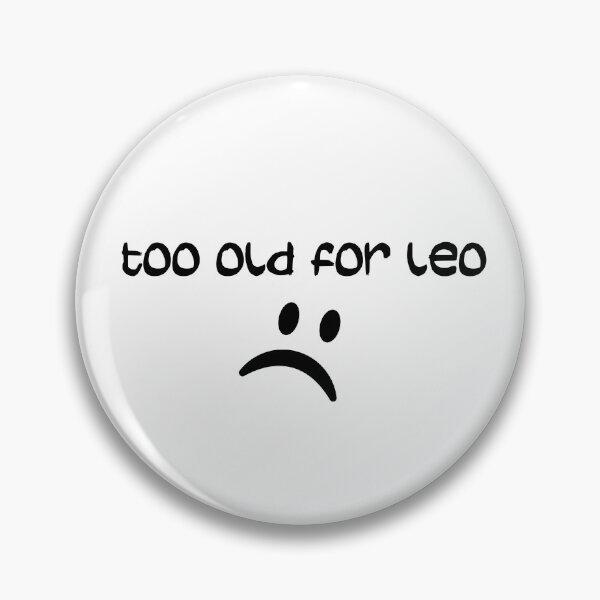 Item preview, Too Old For Leo designed and sold by Simo200.