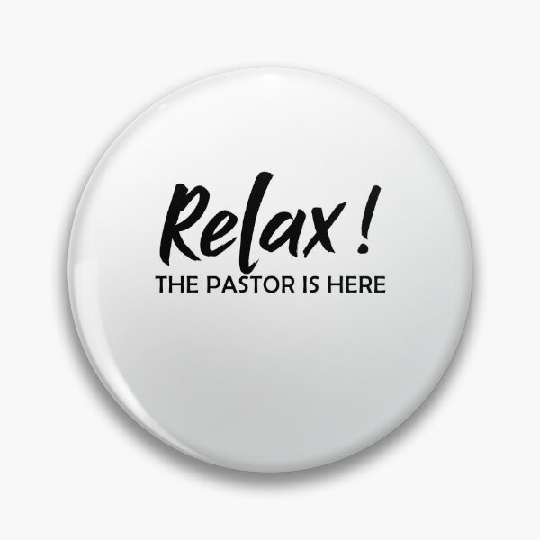 Item preview, Relax! The Pastor Is Here - Funny Minister designed and sold by Amineharoni.