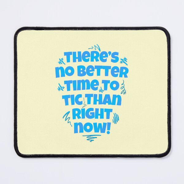 Item preview, There’s No Better Time To Tic Than Right Now!- Tourette Syndrome Tourettes Awareness designed and sold by MJDezigns.