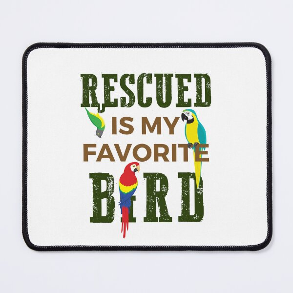 Item preview, Rescued Is My Favorite Bird Parrot designed and sold by jaygo.