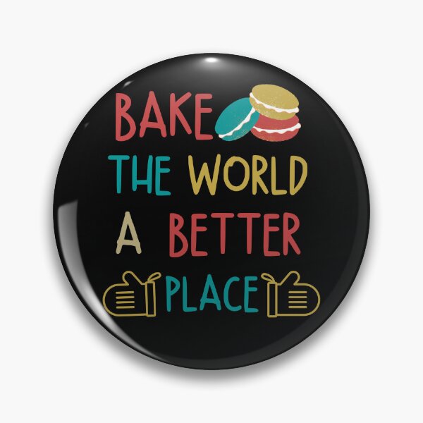 Item preview, BAKE THE WORLD A BETTER PLACE designed and sold by DanaMire.