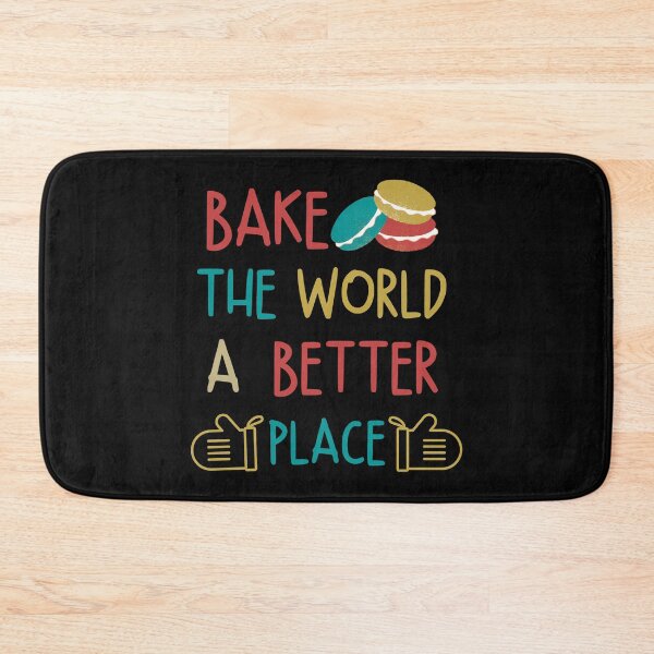 Item preview, BAKE THE WORLD A BETTER PLACE designed and sold by DanaMire.
