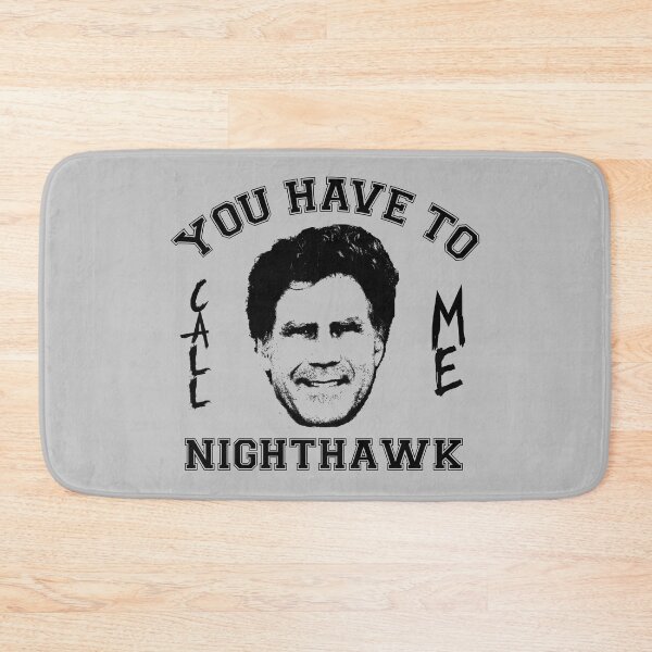 Item preview, Step Brothers You Have To Call Me Nighthawk designed and sold by Bigfinz.