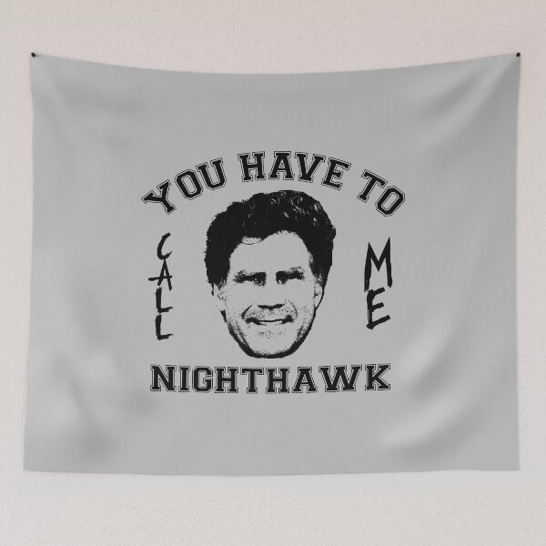 Item preview, Step Brothers You Have To Call Me Nighthawk designed and sold by Bigfinz.