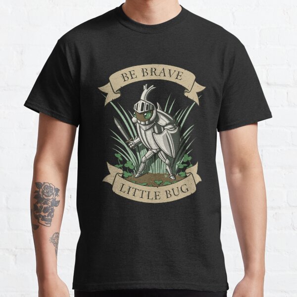 Be Brave, Little Bug Classic T-Shirt