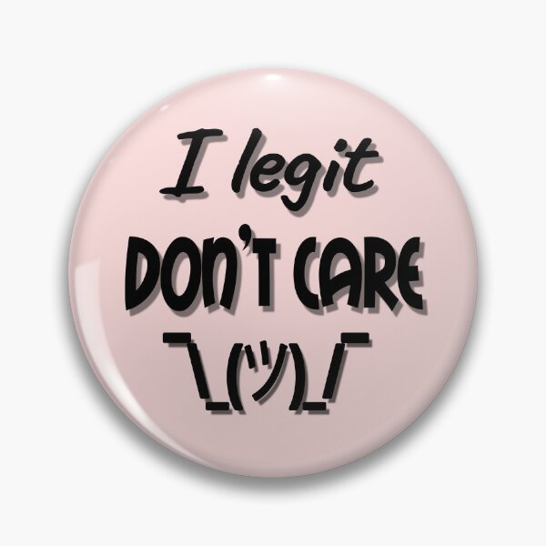 Item preview, 'I legit don't care' slogan  designed and sold by Merlyn Morris.