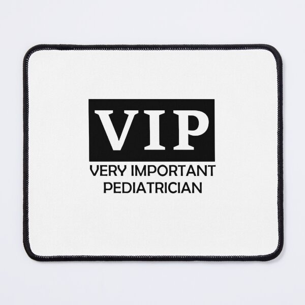 Item preview, V.I.P. Very Important Pediatrician - Pediatrics Graduate designed and sold by Amineharoni.