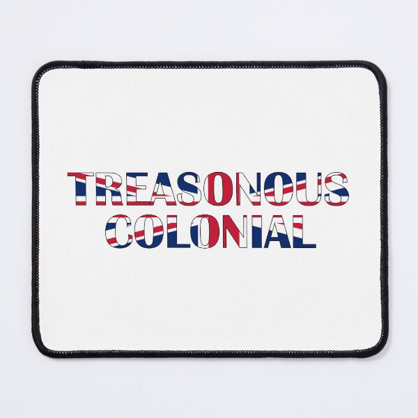 Item preview, Treasonous Colonial - Revolutionary Quote Design designed and sold by RedArtsDesign.