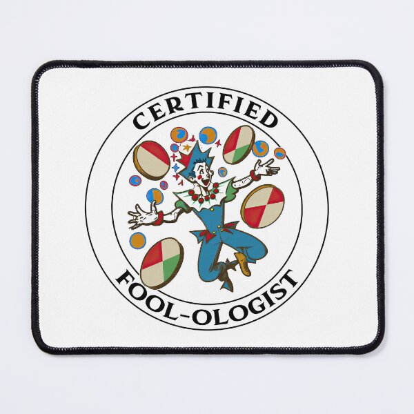 Item preview, Certified Fool-ologist! - An April Fools Design designed and sold by Mindful-Designs.
