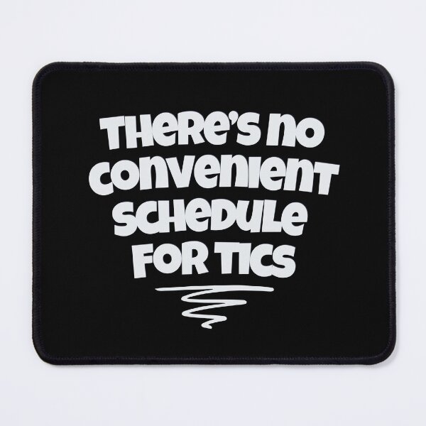 Item preview, There’s no convenient schedule for tics! Tourette Syndrome , Tourettes Awareness  designed and sold by MJDezigns.
