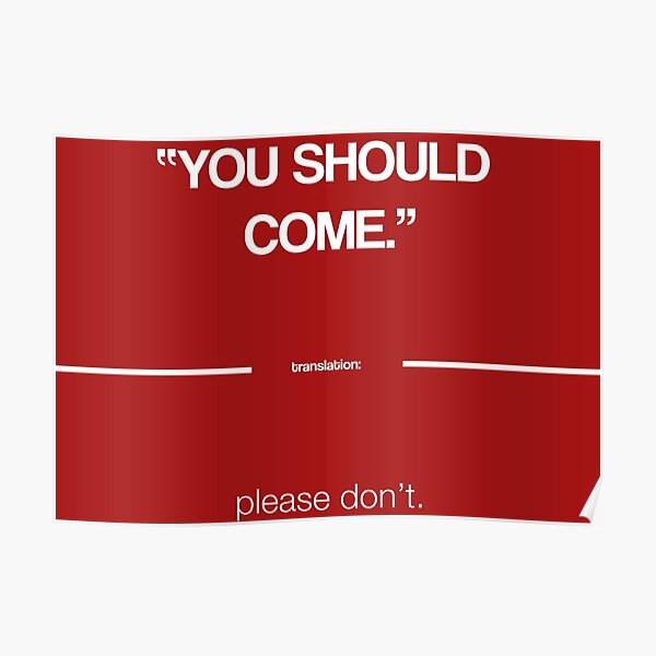 You Should Come - The Politeness Dictionary Poster
