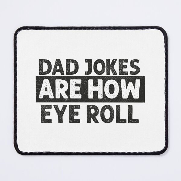 Item preview, Dad Jokes Never Get Old - Playful and Witty Quote Design, dad jokes are how eye roll designed and sold by RedArtsDesign.