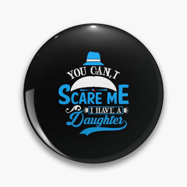 Item preview, Proud Dad of a Fearless Daughter - Bold Quote Design, you can't scare me i have a daughter designed and sold by RedArtsDesign.