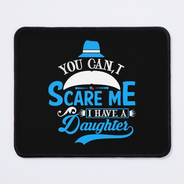 Item preview, Proud Dad of a Fearless Daughter - Bold Quote Design, you can't scare me i have a daughter designed and sold by RedArtsDesign.