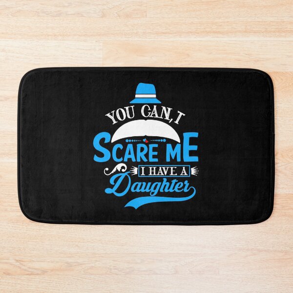 Item preview, Proud Dad of a Fearless Daughter - Bold Quote Design, you can't scare me i have a daughter designed and sold by RedArtsDesign.
