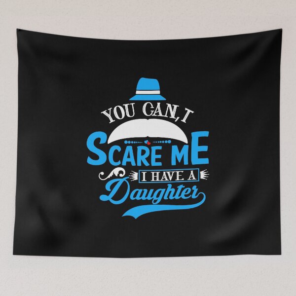 Item preview, Proud Dad of a Fearless Daughter - Bold Quote Design, you can't scare me i have a daughter designed and sold by RedArtsDesign.