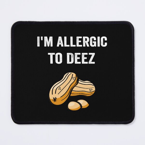Item preview, Allergic To Deez Peanut Allergy Awareness designed and sold by chrisomatico.