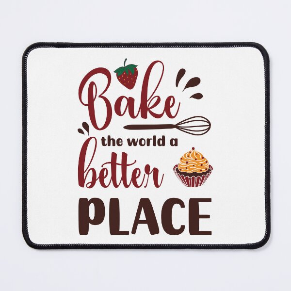 Item preview, Bake the world a better place designed and sold by camelsvg.