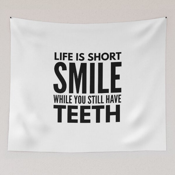 Item preview, Life Is Short Smile While You Still Have Teeth - Funny Sayings designed and sold by texteestore.