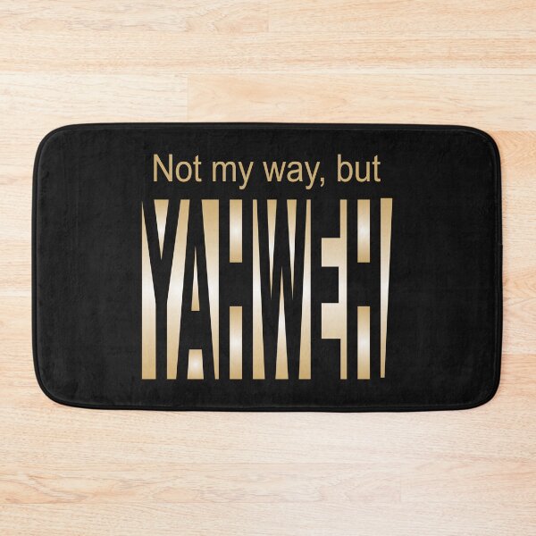 Item preview, Not my Way, but Yahweh designed and sold by TerScott.