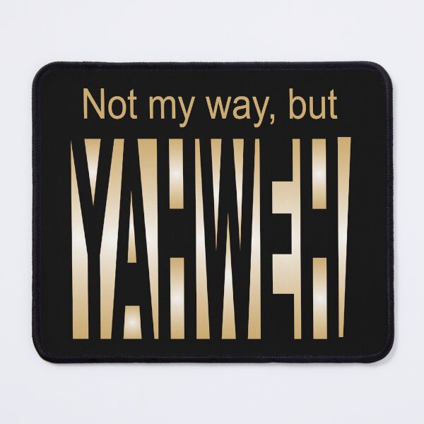 Item preview, Not my Way, but Yahweh designed and sold by TerScott.