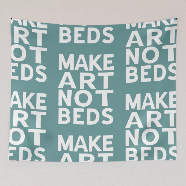 Item preview, Make Art - Not Beds designed and sold by purcellart.