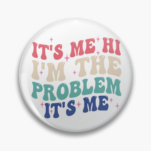 Item preview, Funny Quote It's Me Hi I'm the Problem It's Me  designed and sold by andrewshih.