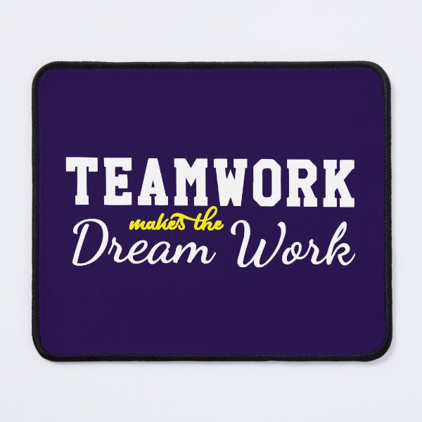 Item preview, Teamwork Makes The Dream Work designed and sold by RAWWR.