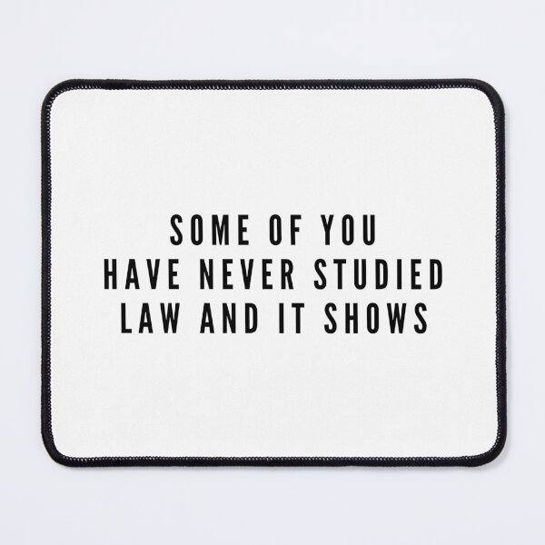 Item preview, Some Of You Have Never Studied Law And It Shows - Lawyer designed and sold by texteestore.