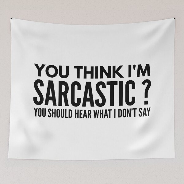 Item preview, You Think I’m Sarcastic? You Should Hear What I Don’t Say - Funny Sayings designed and sold by texteestore.