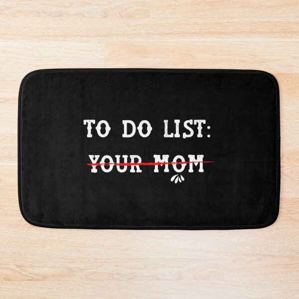 Item preview, To Do List: Your Mom Sassy funny sarcastic offended Rude saying  designed and sold by joygift369.