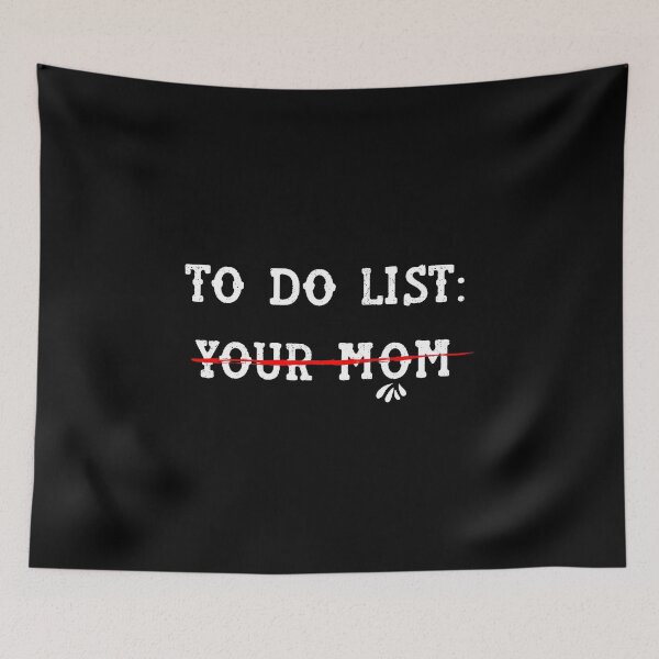 Item preview, To Do List: Your Mom Sassy funny sarcastic offended Rude saying  designed and sold by joygift369.