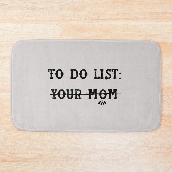 Item preview, funny gift for him To Do List: Your Mom Sassy sarcastic offended Rude saying  designed and sold by joygift369.