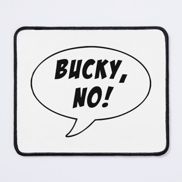 Item preview, BUCKY, NO!   designed and sold by AmceeDesigns.