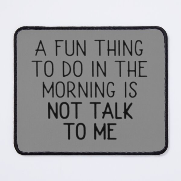 Item preview, A Fun Thing To Do In the Morning Is Not Talk To Me Shirt, Coworker Gift, Funny Shirt, Gift for Friend, Coffee Before Talkie, Coffee Shirt designed and sold by Sandy Art.