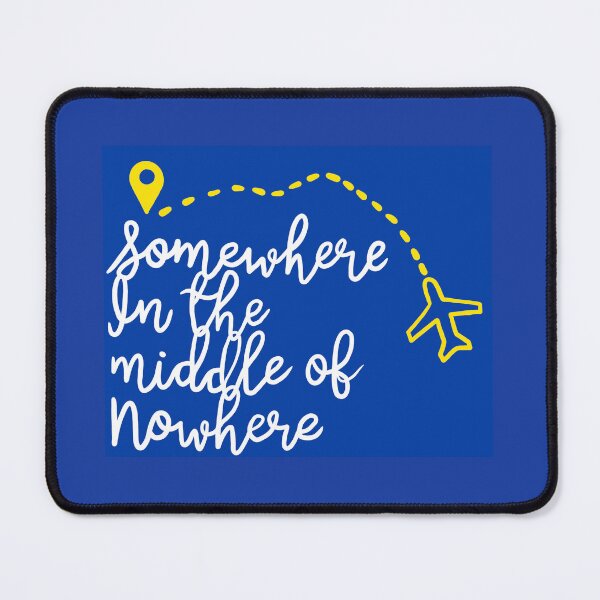 Item preview, Somewhere in the middle of nowhere  designed and sold by G-Graphicss.
