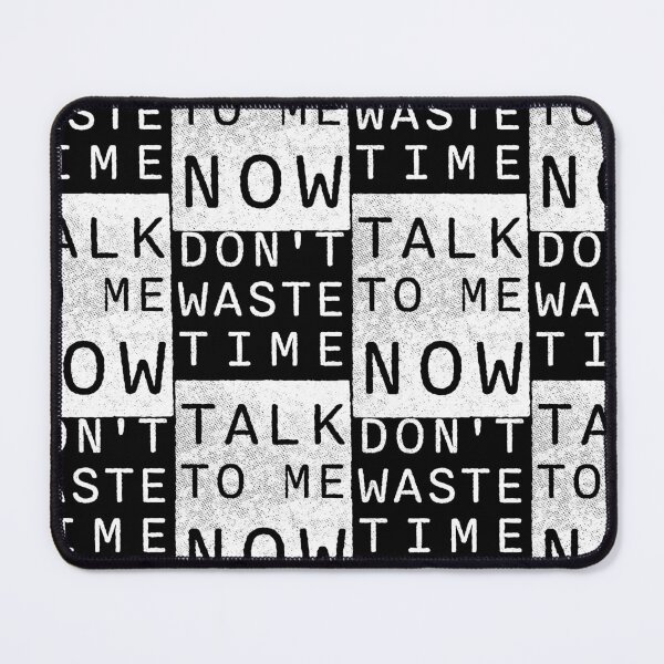 Item preview, Don't waste time, talk to me NOW designed and sold by wunderfamily.