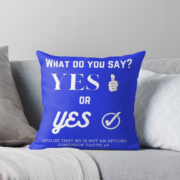 Item preview, What do you say yes or yes? designed and sold by TopFolk.