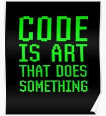 Code Is Art That Does Something Funny Computer Programming Coding Gift Poster