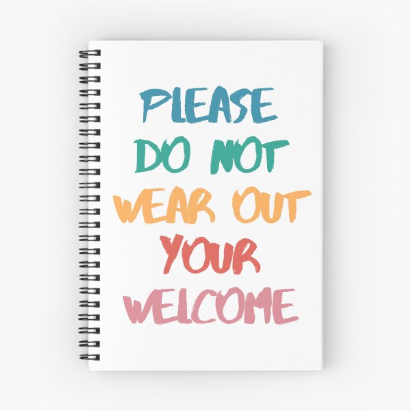 Item preview, Do Not Wear Out Your Welcome designed and sold by 4CoolKats.