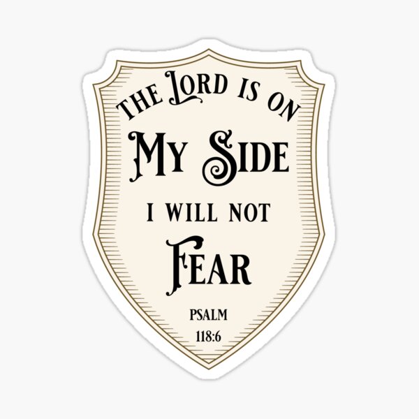 The Lord is on my side - I will not fear - Psalm 118: 6: Notebook