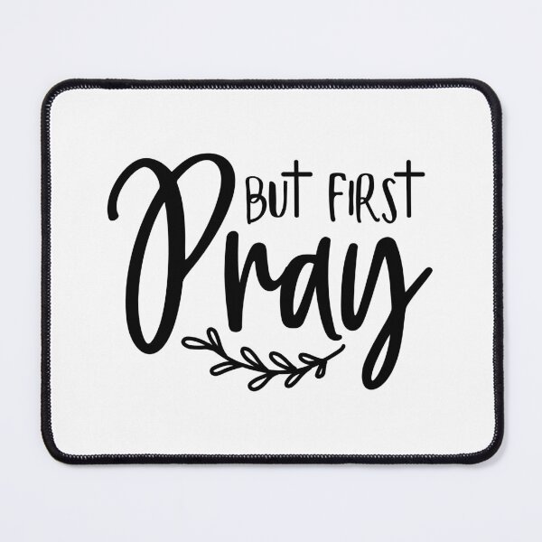 Item preview, First Pray - chrstian message designed and sold by Haveonelikethis.