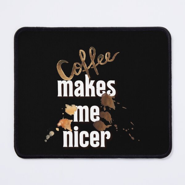 Item preview, coffee makes me nicer funny inspirational mocking Black & white simple font - meme ironicquote designed and sold by najorie.