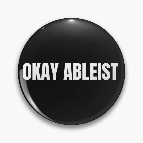 Item preview, Okay Ableist  designed and sold by Disabledland.