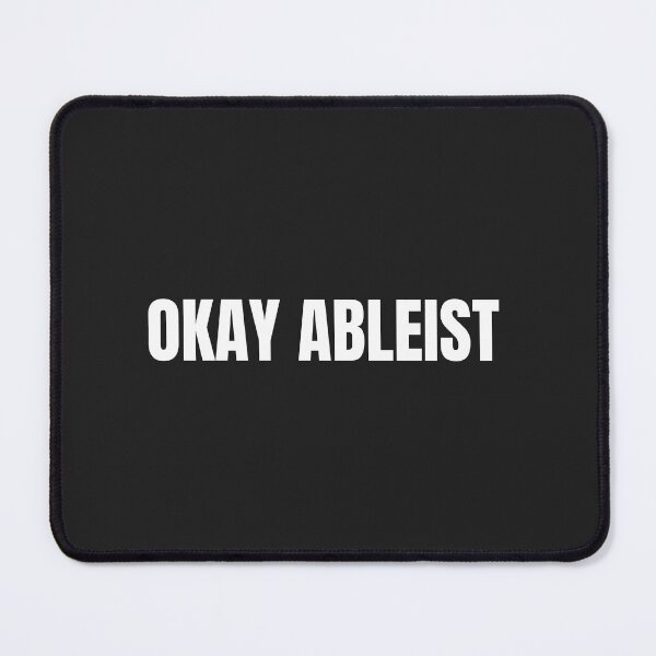 Item preview, Okay Ableist  designed and sold by Disabledland.