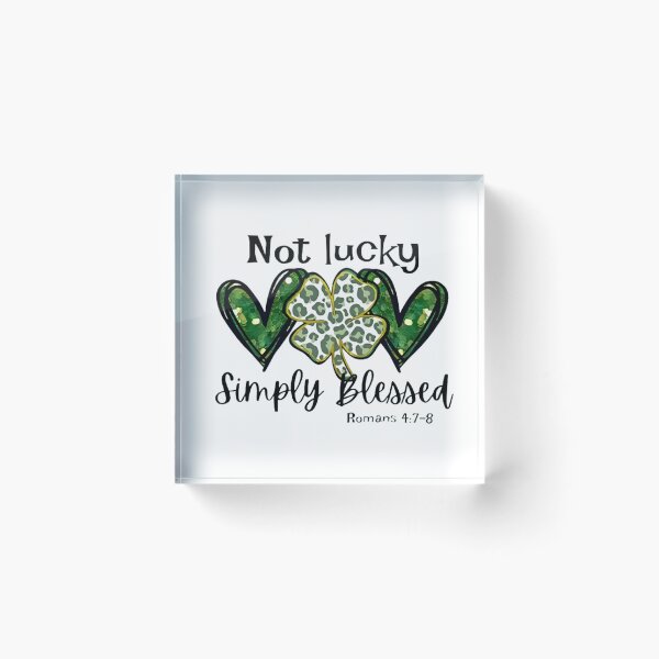 Item preview, St Patrick's Day Not Lucky Simply Blessed designed and sold by HerExpressions.