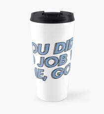 Monster Factory - "you did a bad job with me, god" Travel Mug